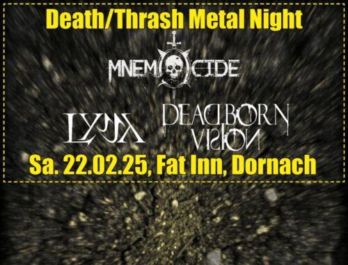 Mnemocide, Dead Born Vision, Lyssa - Fat-Inn Dornach 2025